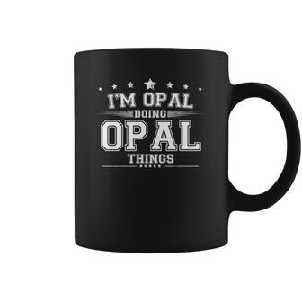 Im Opal Doing Opal Things Coffee Mug | Favorety