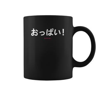 Oppai Hiragana For Anime And Manga Fans Coffee Mug | Favorety CA