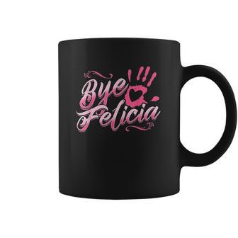 The Original Bye Felicia Goodbye Popular Saying Coffee Mug | Favorety AU