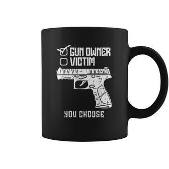 Owner Victim You Choose Firearm Men Women Coffee Mug | Favorety