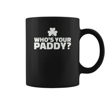 Who Is Your Paddy Coffee Mug | Favorety