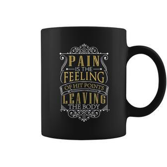 Pain Is Hit Points Leaving The Body Funny Coffee Mug | Favorety CA