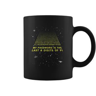 My Password Is The Last 8 Digits Of Pi Day Funny Math Space Coffee Mug | Favorety UK