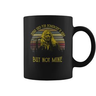 Patti Smith Jesus Died For Somebody’S Sins But Not Mine Coffee Mug | Favorety AU