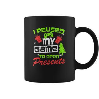 I Pause My Game To Open Presents Coffee Mug | Favorety