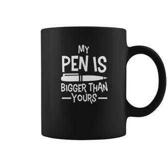 My Pen Is Bigger Than Yours Humor Comic Funny Coffee Mug | Favorety CA