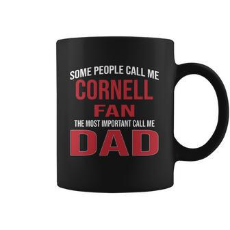 Some People Call Me Cornell University Fan The Most Important Call Me Dad 2020 Coffee Mug | Favorety