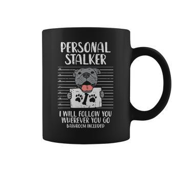 Personal Stalker Pitbull Coffee Mug | Favorety AU