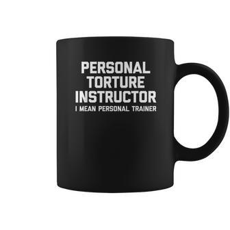 Personal Torture Instructor Coffee Mug | Favorety