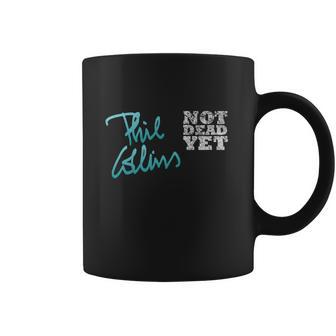 Phil Collins Not Dead Yet Coffee Mug | Favorety