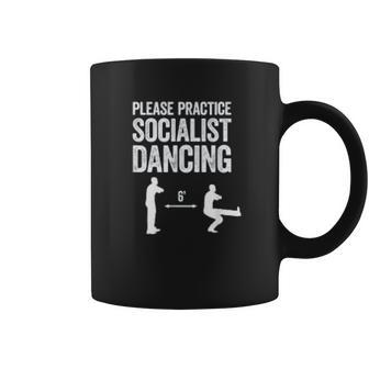 Please Practice Socialist Dancing Funny Social Distancing Coffee Mug | Favorety UK