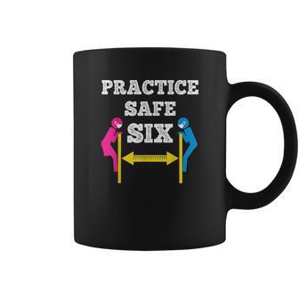 Practice Safe Six Social Distancing Coffee Mug | Favorety UK