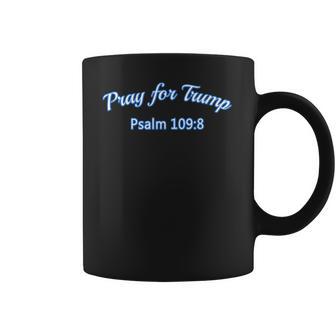 Pray For Trump Psalm 1098 By Scarebaby Coffee Mug | Favorety AU