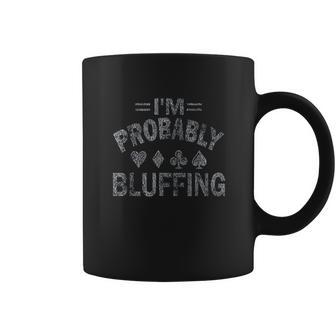 I Am Probably Bluffing Poker Distressed Gambling Cards Coffee Mug | Favorety DE