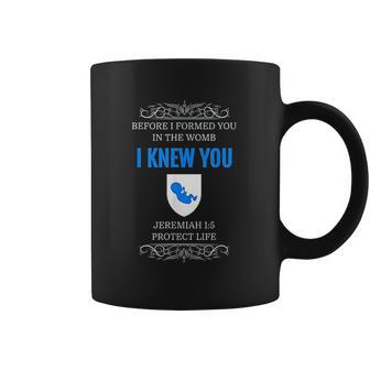 Prolife Jeremiah 1 5 Before I Formed You I Knew You Coffee Mug | Favorety UK