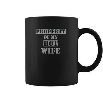 Property Of My Hot Smokin Wife Hot Wife Coffee Mug | Favorety DE