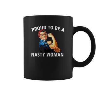 Proud To Be A Nasty Woman Rosie Riveter Feminist Coffee Mug | Favorety DE