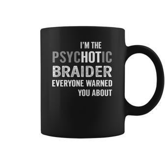 Psychotic Braider Job Shirts Coffee Mug | Favorety UK