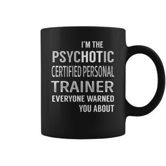 Psychotic Certified Personal Trainer Job Shirts Coffee Mug | Favorety DE