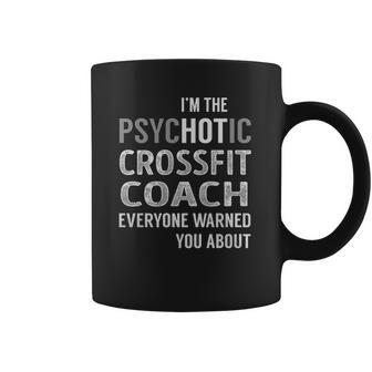 Psychotic Crossfit Coach Job Shirts Coffee Mug | Favorety