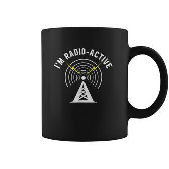 I Am Radio Active With Tower Antenna Funny Ham Radio Coffee Mug | Favorety DE