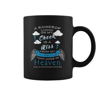 Raindrop Is A Kiss From My Husband That Is In Heaven Coffee Mug | Favorety AU