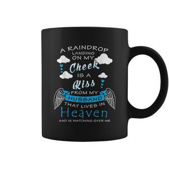 Raindrop Is A Kiss From My Husband That Is In Heaven Coffee Mug | Favorety