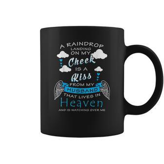 Raindrop Is A Kiss From My Husband That Is In Heaven Coffee Mug | Favorety DE