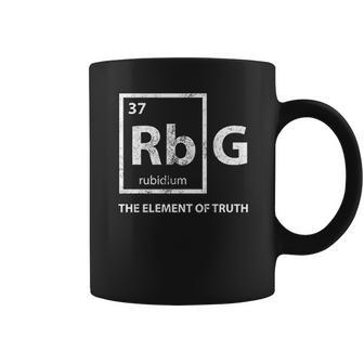 Rbg Element Of Truth Ruth Bader Ginsburg Supreme Court Science Coffee Mug | Favorety DE