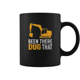 Been There Dug That Coffee Mug | Favorety CA