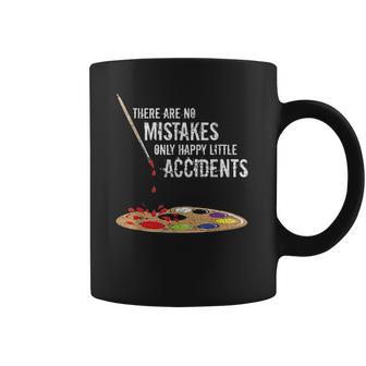 There Are No Mistakes Only Happy Little Accidents Bob Gift Coffee Mug | Favorety AU