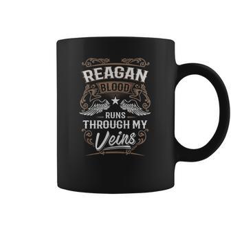 Reagan Shirt Reagan Blood Runs Through My Veins - Reagan Tee Shirt Reagan Hoodie Reagan Family Reagan Tee Reagan Name Reagan Lover Coffee Mug | Favorety DE