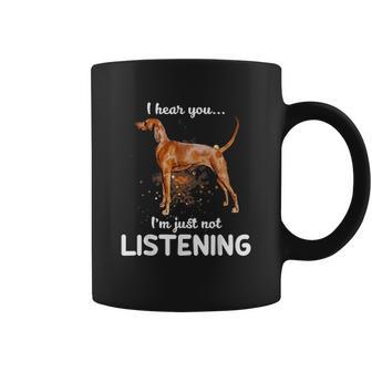 Redbone Coonhound I Hear You Not Listening Coffee Mug | Favorety