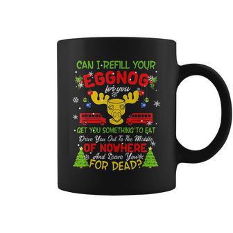 Can I Refill Your Eggnog Christmas Vacation Quote Coffee Mug | Favorety UK