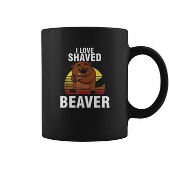 Retro Beaver Owner Cute Animal Lover I Love Shaved Beaver Coffee Mug | Favorety