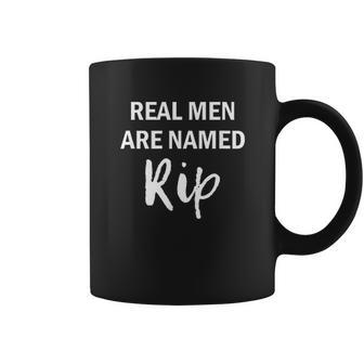 Rip Wheeler Real Men Are Named Rip Yellowstone Coffee Mug | Favorety DE