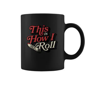 This Is How I Roll Cigar Funny Cigar Dad Gift Coffee Mug | Favorety AU