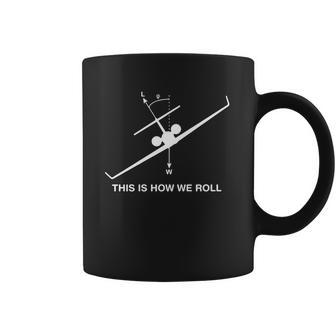 This Is How We Roll Cool Pilot Life Humor Aviation Fly Shirt Coffee Mug | Favorety CA