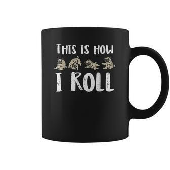 This Is How I Roll Pug Cute Dog Lover Owner Men Women Gift Coffee Mug | Favorety DE