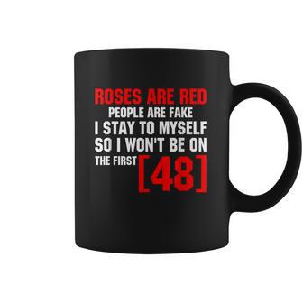 Roses Are Red People Are Fake I Stay To Myself Coffee Mug | Favorety UK