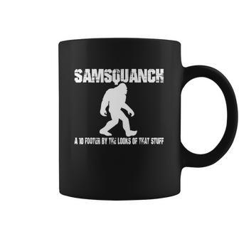 Samsquanch - A 10 Footer By The Looks Of That Stuff T-Shirt Coffee Mug | Favorety CA