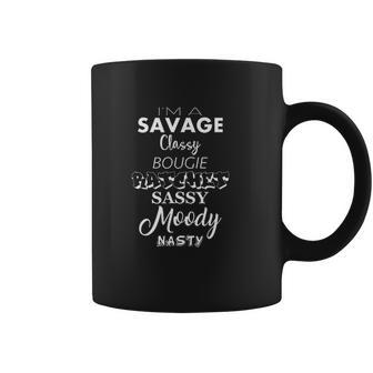 Im A Savage Classy Bougie Ratchet Sassy Moody Nasty Lyrics Coffee Mug | Favorety