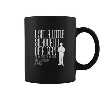 I See A Little Silhouetto Of A Man Of A Mango Statement Coffee Mug | Favorety CA