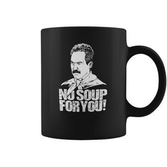 Seinfeld - Soup Nazi - No Soup For You Coffee Mug | Favorety CA