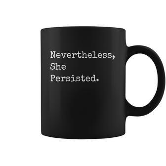 Senator Elizabeth Warren Nevertheless She Persisted Coffee Mug | Favorety DE