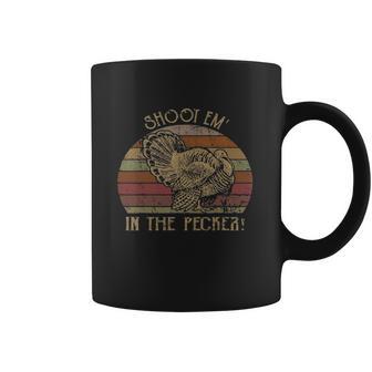 Shoot Em’ In The Pecker Turkey Hunting Coffee Mug | Favorety CA