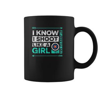 I Shoot Like A Girl Funny Bow Shooting Coffee Mug | Favorety AU