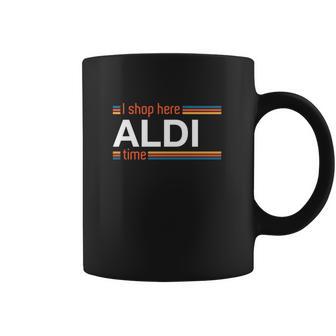 I Shop Here Aldi Time Coffee Mug | Favorety UK