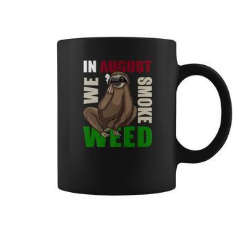 Sloth Marijuana August Smoking Ganja Gift Coffee Mug | Favorety CA