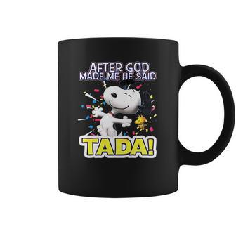 Snoopy After God Made Me Said Tada Coffee Mug | Favorety AU